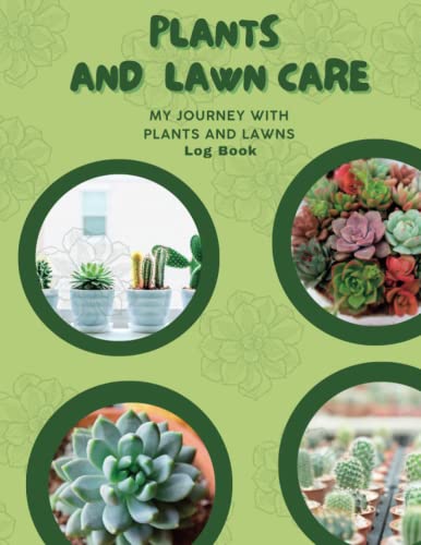 Plants & Lawn Care Notebook: The Garden Tracker to Organize Your Plantings and Lawn Maintenance - Gift Idea for Men Women Kids & Plants Lovers - The ... Idea For Men & Women Large Print 8,5x11in