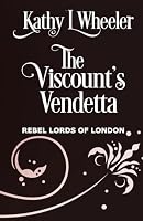 The Viscount's Vendetta: A young widow assists a viscount suffering from amnesia (Rebel Lords of London) 1969772115 Book Cover