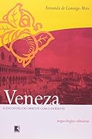 Veneza: o encontro do Oriente com o Ocidente 8501064556 Book Cover