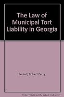 The Law of Municipal Tort Liability in Georgia 0898541271 Book Cover