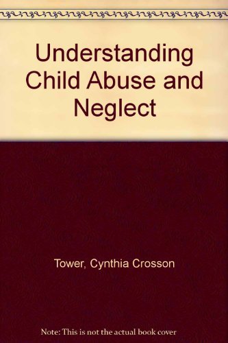 Understanding Child Abuse and Neglect: Cynthia Crosson Tower ...
