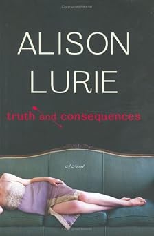 Truth and Consequences A Novel