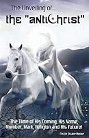 The Unveiling of... the "antichrist" 1498456189 Book Cover