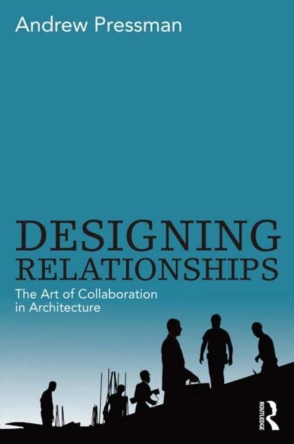 Collaboration in Architecture : livre Designing Relationships pour piloter vos grands projets