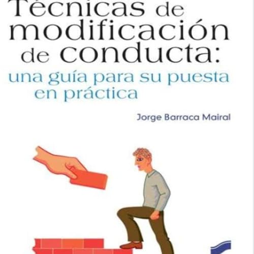 Técnicas de modificación de conducta Psicología - Jorge Barraca Mairal