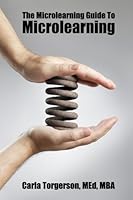 The Microlearning Guide to Microlearning 0692806679 Book Cover