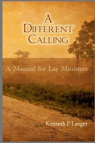 A Different Calling: A Manual for Lay Ministers (Ministry)