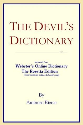 The Devil's Dictionary: Extracted From Webster's Online Dictionary - The Rosetta Edition
