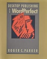 Desktop Publishing with WordPerfect (The Ventana Press desktop design series) 0940087154 Book Cover
