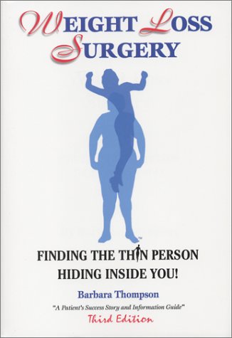 Weight Loss Surgery: Finding the Thin Person Hiding Inside You, Third Edition