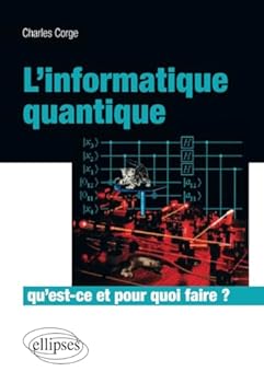 Paperback L'informatique quantique, qu'est-ce et pour quoi faire ? (French Edition) [French] Book