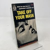 Take Off Your Mask B000OKO1UG Book Cover