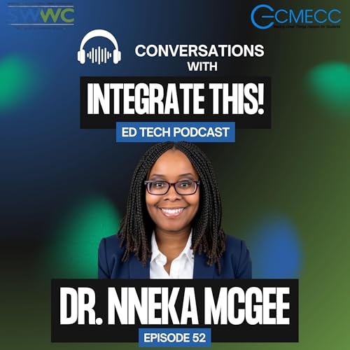 A Lifelong Love of Learning | Dr. Nneka McGee on AI, Ethics & Teaching with Heart