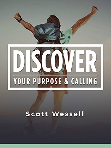 Discover Your Purpose & Calling: How To Discover What You