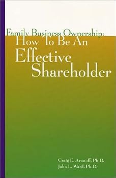 Family Business Ownership: How to Be an Effective Shareholder