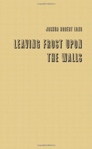 Leaving Frost Upon the Walls