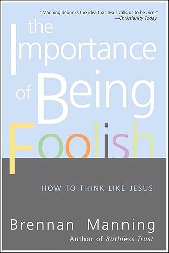 The Importance of Being Foolish: How To Think Like Jesus