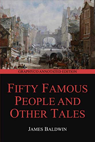 Fifty Famous People and Other Tales (Graphyco Annotated Edition)