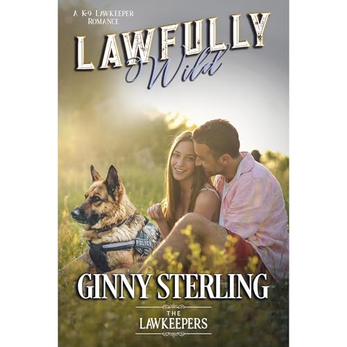 Lawfully Wild: Inspirational Christian Contemporary (Strong Hero, Soul Mate) Audiolibro Por Ginny Sterling, The Lawkeepers ar