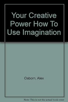 Hardcover Your Creative Power: How to Use Imagination Book