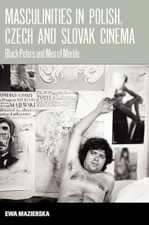 Masculinities in Polish, Czech and Slovak Cinema: Black Peters and Men of Marble book cover