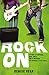 Rock On: A story of guitars, gigs, girls, and a brother (not necessarily in that order)