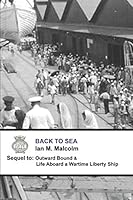 BACK TO SEA: British (Merchant Navy Series) 1521297606 Book Cover