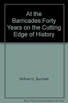 At the Barricades: Forty Years on the Cutting Edge of History