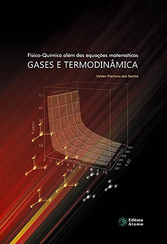 Físico-química Além das Equações Matemáticas: Gases e Termodinâmica