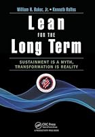 Lean for the Long Term: Sustainment Is a Myth, Transformation Is Reality 1482257165 Book Cover