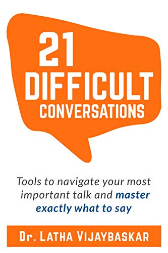 21 Difficult Conversations: Tools To Navigate Your Most Important Talk And Master Exactly What to Say (English Edition)