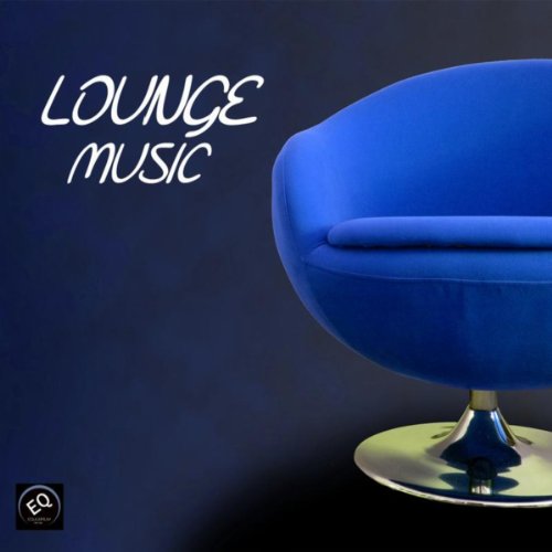 Lounge Music Best Lounge Music Online by Lounge Music All Stars on