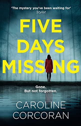 Five Days Missing: The new 2022 addictive and gripping psychological thriller with a shocking twist by [Caroline Corcoran]