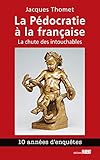  La Pédocratie à la française: La chute des intouchables