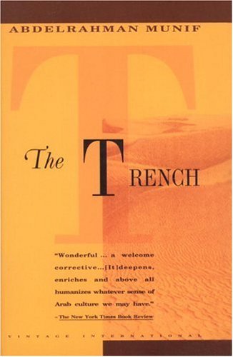 Cities of Salt Trilogy: Trench (Cities of Salt Trilogy, Vol 2): Written by Abd al-Rahman Munif, 1994 Edition, (1st Vintage International Ed) Publisher: Vintage Books [Paperback] Paperback – 15 Jan. 1994