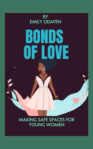Bonds of Love: Making Safe Spaces for Young Women