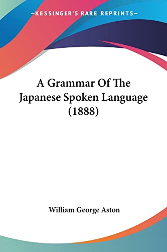 A Grammar Of The Japanese Spoken Language (1888)
