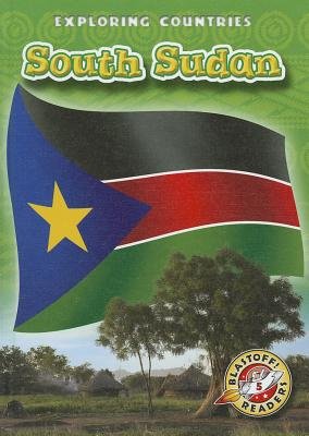 South Sudan[EXPLORING COUNTRIES SOUTH SUDA][Library Binding