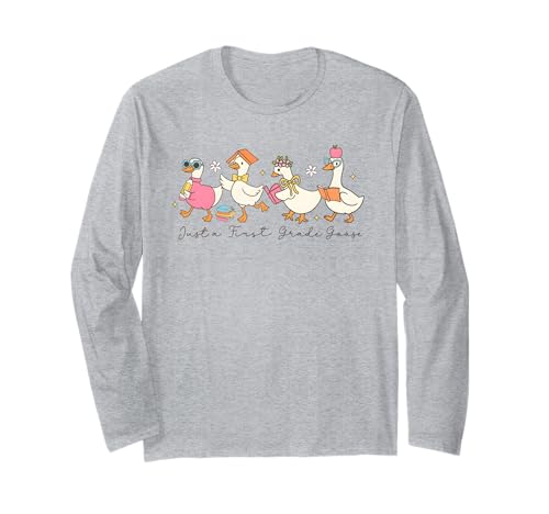Just A First Grade Goose Back to School First Day Teacher Long Sleeve T-Shirt