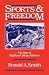 Sports and Freedom: The Rise of Big-Time College Athletics (Sports and History)