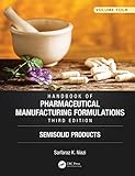 Handbook of Pharmaceutical Manufacturing Formulations, Third Edition: Volume Four, Semisolid Products