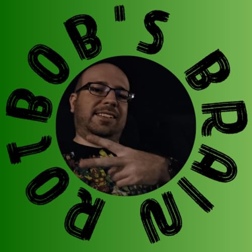 Bob's Brain Rot (11/20/25)