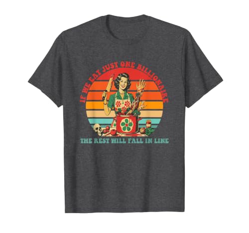 If We Eat Just One Billionaire The Rest Will Fall in Line T-Shirt, Men, Dark Heather Grey, 3X-Large