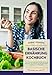 Produktbild Basische Ernährung Kochbuch: Leckere Rezepte zum Kochen, Backen und für die kalte Küche, die Entsäuern und den Säure-Basen-Haushalt natürlich regulieren. Jedes Rezept mit Farbfoto!