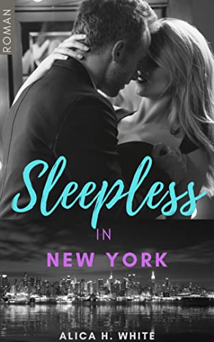Sleepless in New York: Kayla und Dean 2 von [Alica H. White]