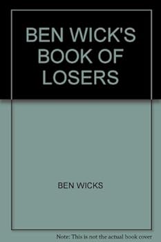 Hardcover Ben Wicks Book of Losers Book