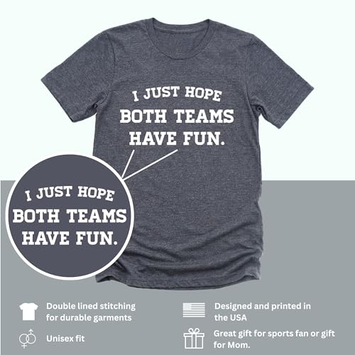 I Hope Both Teams Have Fun T-Shirt – Unisex Sports Tee for Game Day, Football, Baseball – Funny Team Shirt2