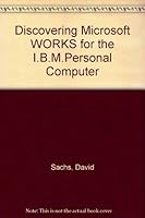 Discovering Microsoft Works for the IBM Personal Computer /Book With 3.5 Disks 0471508179 Book Cover