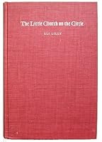 History of the Little Church on the Circle;: Christ Church Parish, Indianapolis, 1837-1955 B0007DXQLU Book Cover