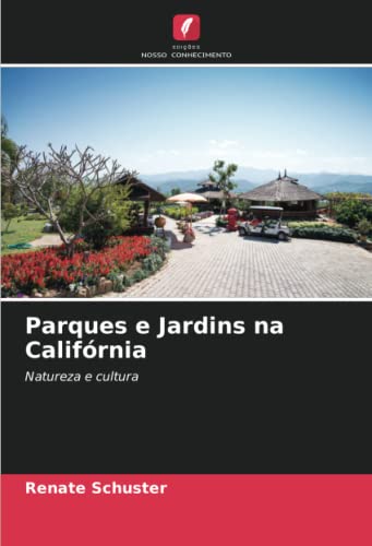 Parques e Jardins na Califórnia: Natureza e cultura